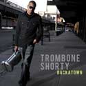 [TROMBONE SHORTY - BACKATOWN]